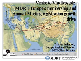 Venice to Vladivostok:  MDRT Europe’s membership and Annual Meeting registration growth drive   Matteo Pederzoli,  Europe Regional Director, MCI Client Director 