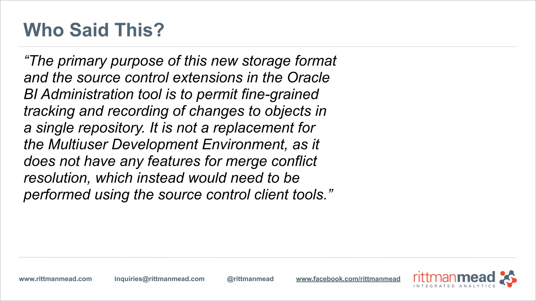 www.rittmanmead.com inquiries@rittmanmead.com @rittmanmead www.facebook.com/rittmanmead
1
Getting Started with MDS XML: Registering
2
 