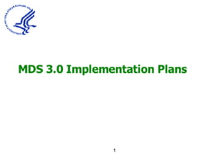 MDS 3.0 Implementation Plans