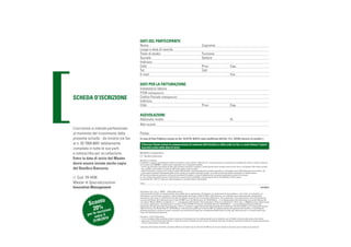 DATI DEL PARTECIPANTE
                                        Nome                                                                               Cognome
                                        Luogo e data di nascita
                                        Titolo di studio                                                                   Funzione
                                        Società                                                                            Settore
                                        Indirizzo
                                        Città                                                                              Prov.                                  Cap.
                                        Tel.                                                                               Cell.
                                        E-mail                                                                                                                    Fax

                                        DATI PER LA FATTURAZIONE
                                        Intestatario fattura
                                        P.IVA (obbligatorio)
SCHEDA D’ISCRIZIONE                     Codice Fiscale (obbligatorio)
                                        Indirizzo
                                        Città                                                                              Prov.                                  Cap.

                                        AGEVOLAZIONI
                                        Abbonato rivista                                                                                                          N.
                                        Altri sconti
L’iscrizione si intende perfezionata
al momento del ricevimento della        Firma
presente scheda - da inviarsi via fax   In caso di Ente Pubblico esente ex Art. 10 D.P.R. 633/72 come modiﬁcato dall’Art. 14 L. 537/93, barrare la casella
al n. 02 7004.8601 debitamente           Il Servizio Clienti invierà la comunicazione di conferma dell’iniziativa e della sede via fax o e-mail almeno 7 giorni
compilata in tutte le sue parti          lavorativi prima della data di inizio.

e sottoscritta per accettazione.        Modalità di pagamento:
                                           Bonifico Bancario
Entro la data di inizio del Master      Modalità di disdetta:
dovrà essere inviata anche copia        È attribuito a ciascun partecipante il diritto di recedere ai sensi dell’art. 1373 Cod. Civ. che dovrà essere comunicato con disdetta da inviare in forma scritta via
                                        fax al numero 02 70048601 e potrà essere esercitato con le seguenti modalità:
                                        > entro 5 gg. lavorativi precedenti la data dell’iniziativa (compreso il sabato), il partecipante potrà recedere senza dover alcun corrispettivo alla nostra società
del Boniﬁco Bancario.                     che, pertanto, provvederà al rimborso dell’intera quota, se già versata;
                                        > oltre il termine di cui sopra e fino al giorno stesso dell’iniziativa, il partecipante potrà recedere pagando un corrispettivo pari al 25% della quota di iscrizione, che
                                          potrà essere trattenuta direttamente dalla nostra società, se la quota è già stata versata. La nostra società provvederà ad emettere la relativa fattura.
                                        Se l’iscrizione dovesse pervenire nei 5 giorni precedenti l’iniziativa, in caso di disdetta sarà comunque applicata la penale di cui sopra.
   Cod. YA 4436                         In caso di mancata partecipazione senza alcuna comunicazione di disdetta, il partecipante dovrà corrispondere l’intera quota.
                                        Ai sensi dell’Art. 1341 C.C. approvo espressamente la clausola relativa alla disdetta.
Master di Specializzazione              Firma

Innovation Management                                                                                                                                                                                      INTERNET

                                        Informativa ex D. Lgs. n. 196/03 – Tutela della privacy.
                                        I dati personali raccolti con questa scheda sono trattati per la registrazione all’iniziativa, per elaborazioni di tipo statistico, e per l’invio, se lo desidera, di
                                        informazioni commerciali su prodotti e servizi delle Società del Gruppo Il Sole 24 ORE e degli Sponsor, con modalità, anche automatizzate, strettamente
                                        necessarie a tali scopi. Il conferimento dei dati è facoltativo ma serve per l’esecuzione del servizio, che comprende, a Sua discrezione, l’invio di informazioni
                o
          Scont
                                        commerciali.Titolari del trattamento sono Il Sole 24 ORE S.p.A.,Via Monte Rosa, 91, 20149 Milano – il cui Responsabile del trattamento è la società Effeuno Srl
                                        con sede in Milano 20146, in via Bertieri nr. 1 – e gli Sponsor dell’iniziativa. Potrà esercitare i diritti di cui all’articolo 7 del D. Lgs. n. 196/03 (accesso, integrazione,
                                        correzione, opposizione, cancellazione) scrivendo a Il Sole 24 ORE Formazione, Via Monte Rosa 91, 20149 Milano – o al sopraindicato Responsabile del

            20%izioni
                                        trattamento dei dati personali ed agli Sponsor. L’elenco completo e aggiornato di tutti i Responsabili del trattamento del Sole 24 ORE S.p.A. è disponibile presso
                                        l’Ufficio Privacy, Via Monte Rosa 91, 20149 Milano. I dati saranno trattati, per il Sole 24 ORE, da addetti preposti alla gestione dell’iniziativa, al marketing ed
               risc
                                        all’amministrazione e potranno essere comunicati alle società del Gruppo per le medesime finalità della raccolta, agli istituti bancari e a società esterne per

         per le ntro il
                                        l’invio del materiale promozionale.

              e                         Consenso - Letta l’informativa,
                    2010
             21/05/
                                        > con la consegna della presente scheda consento al trattamento dei miei dati personali con le modalità e per le finalità indicate nella stessa informativa
                                        > attraverso il conferimento dell’indirizzo e-mail, del numero di telefax e/o del numero di telefono (del tutto facoltativi) consento all’utilizzo di questi strumenti per
                                          l’invio di informazioni commerciali.

                                        L’adesione all’iniziativa dà diritto a ricevere offerte di prodotti e servizi del Sole 24 ORE S.p.A. Se non desidera riceverle, barri casella qui accanto
 