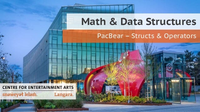 Math & Data Structures
PacBear – Structs & Operators
 