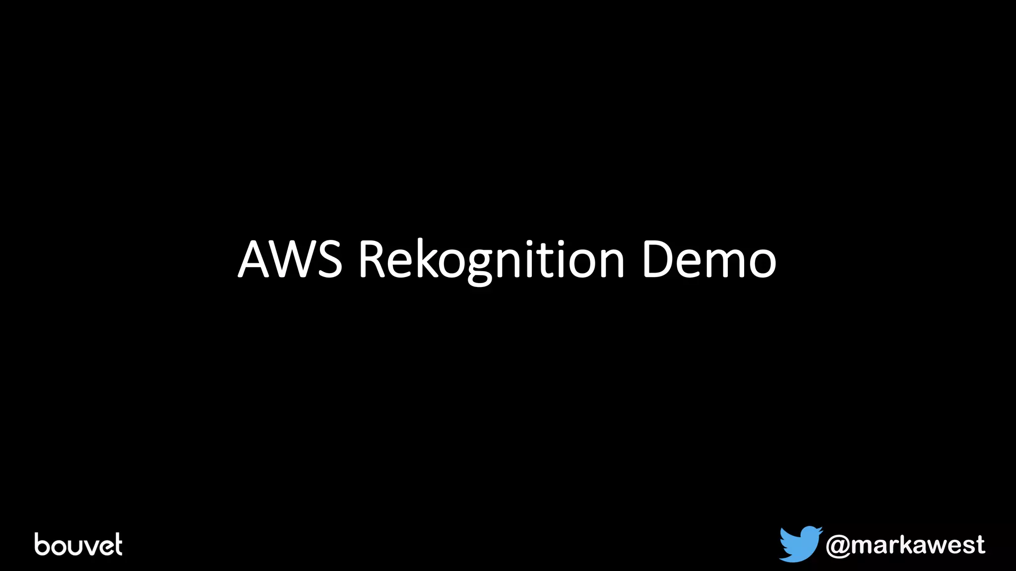 AWS Rekognition Demo
@markawest
 