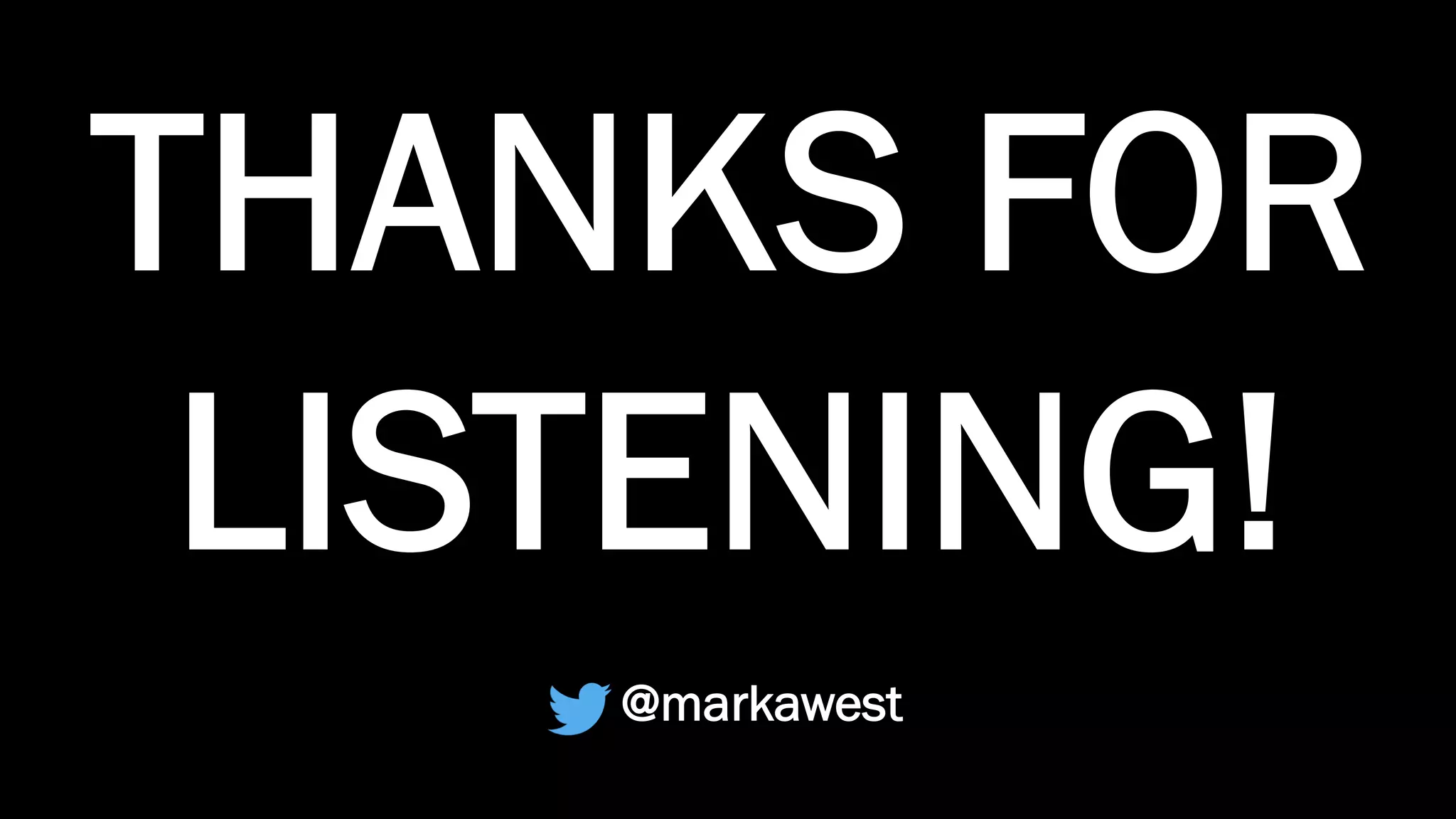 THANKS FOR
LISTENING!
@markawest
Kraków, 17-19 May 2017
 