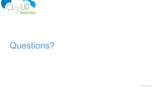 30 Cloud Saturday Atlanta
Questions?
 