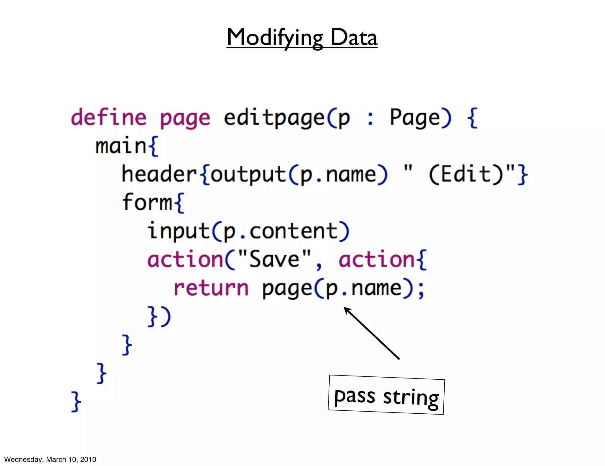 Modifying Data




                                     pass string

Wednesday, March 10, 2010
 