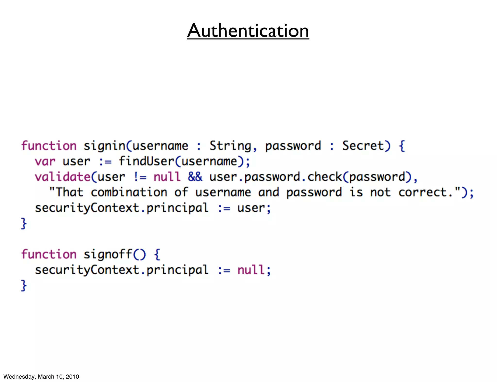 Authentication




Wednesday, March 10, 2010
 