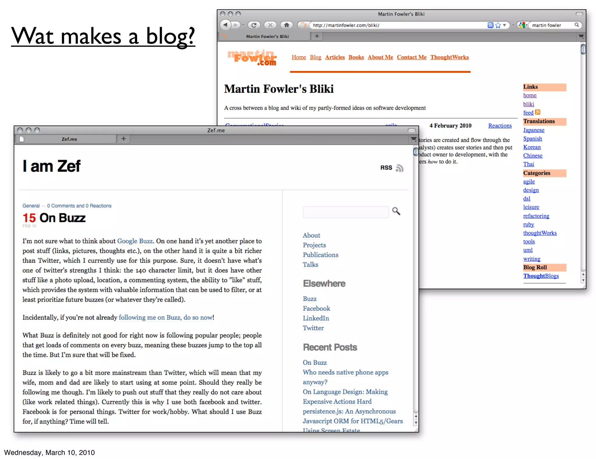 Wat makes a blog?




Wednesday, March 10, 2010
 