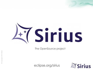 © Copyright 2013 Obeo 
The OpenSource project 
eclipse.org/sirius 
 