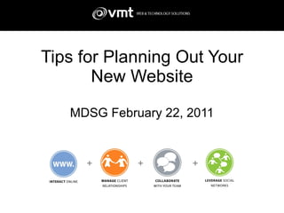Tips for Planning Out Your New Website MDSG February 22, 2011 