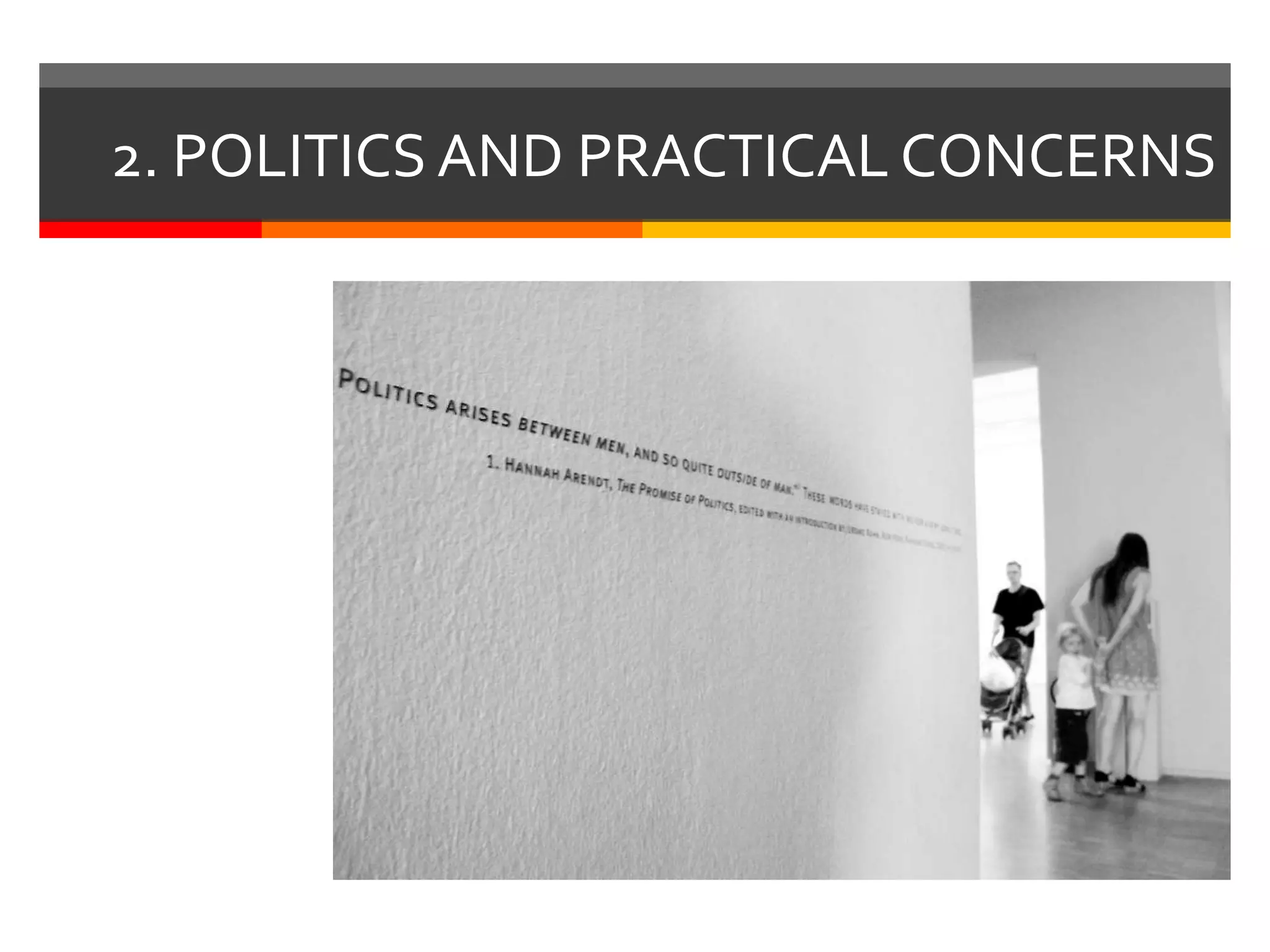 2. POLITICS AND PRACTICAL CONCERNS
 