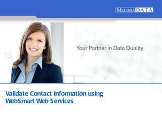 Validate Contact Information using  WebSmart Web Services 