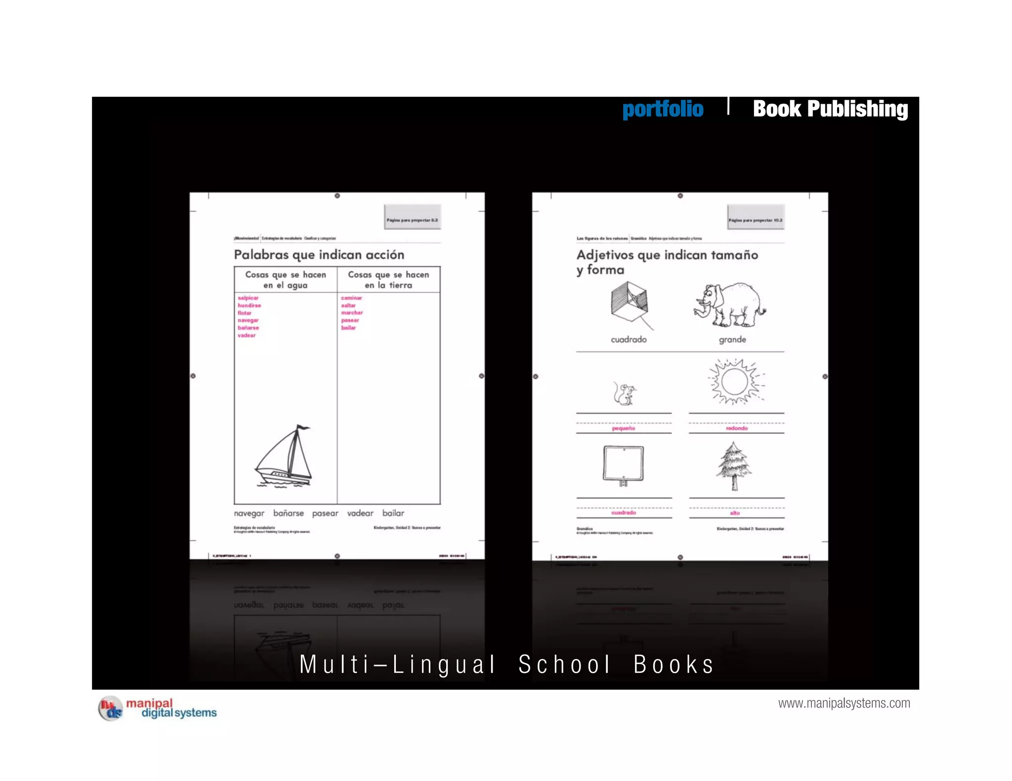 portfolio   Book Publishing




Multi–Lingual School Books
                                  www.manipalsystems.com
 