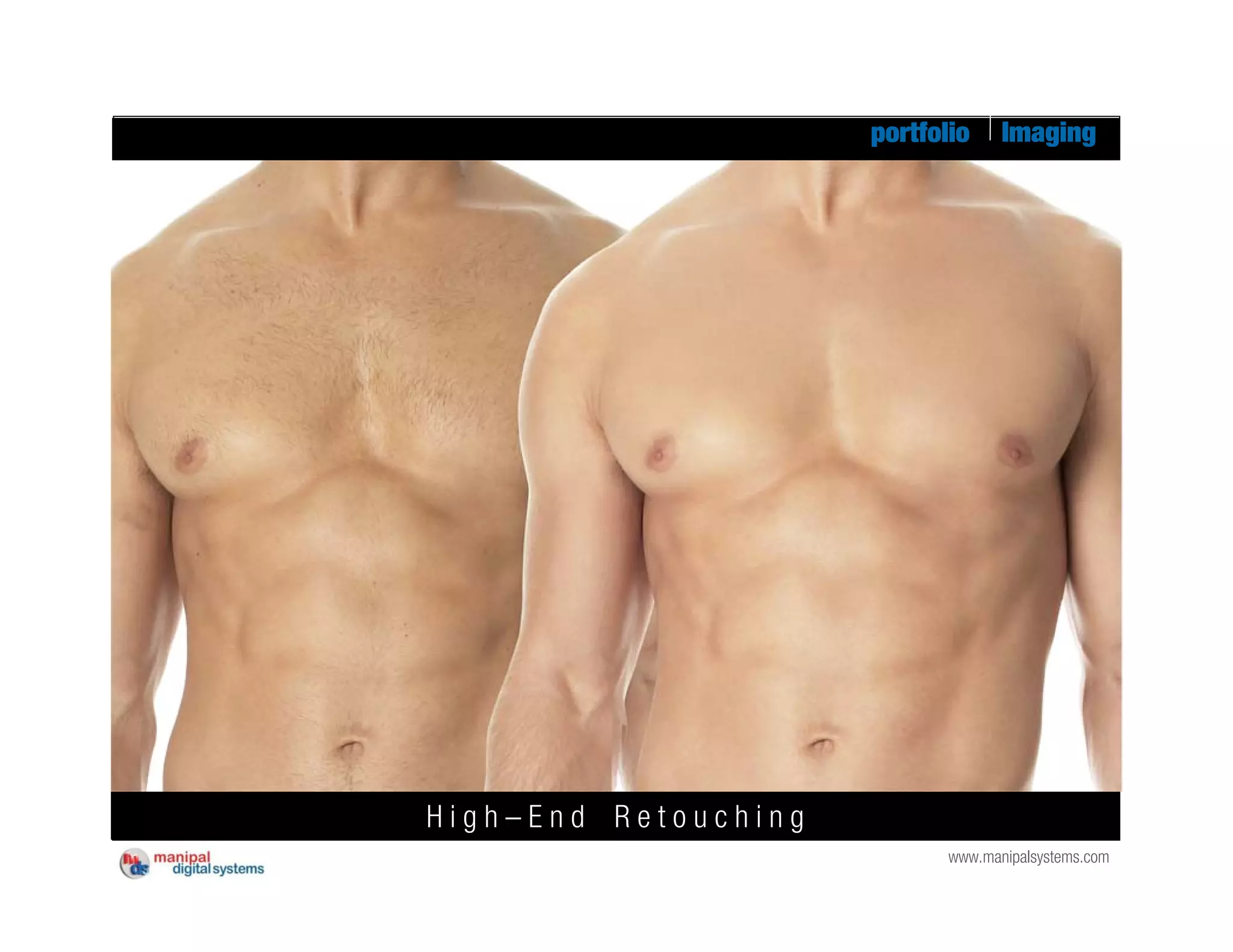 portfolio     Imaging




High–End Retouching
                             www.manipalsystems.com
 