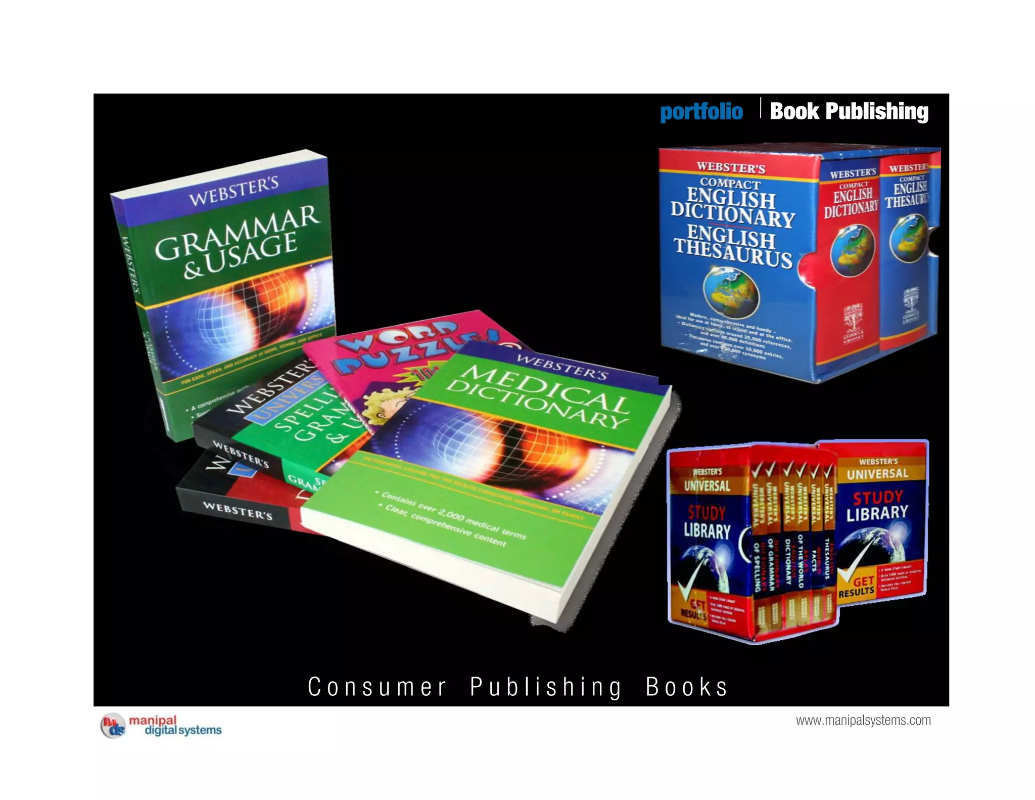 portfolio   Book Publishing




Consumer Publishing Books
                                   www.manipalsystems.com
 