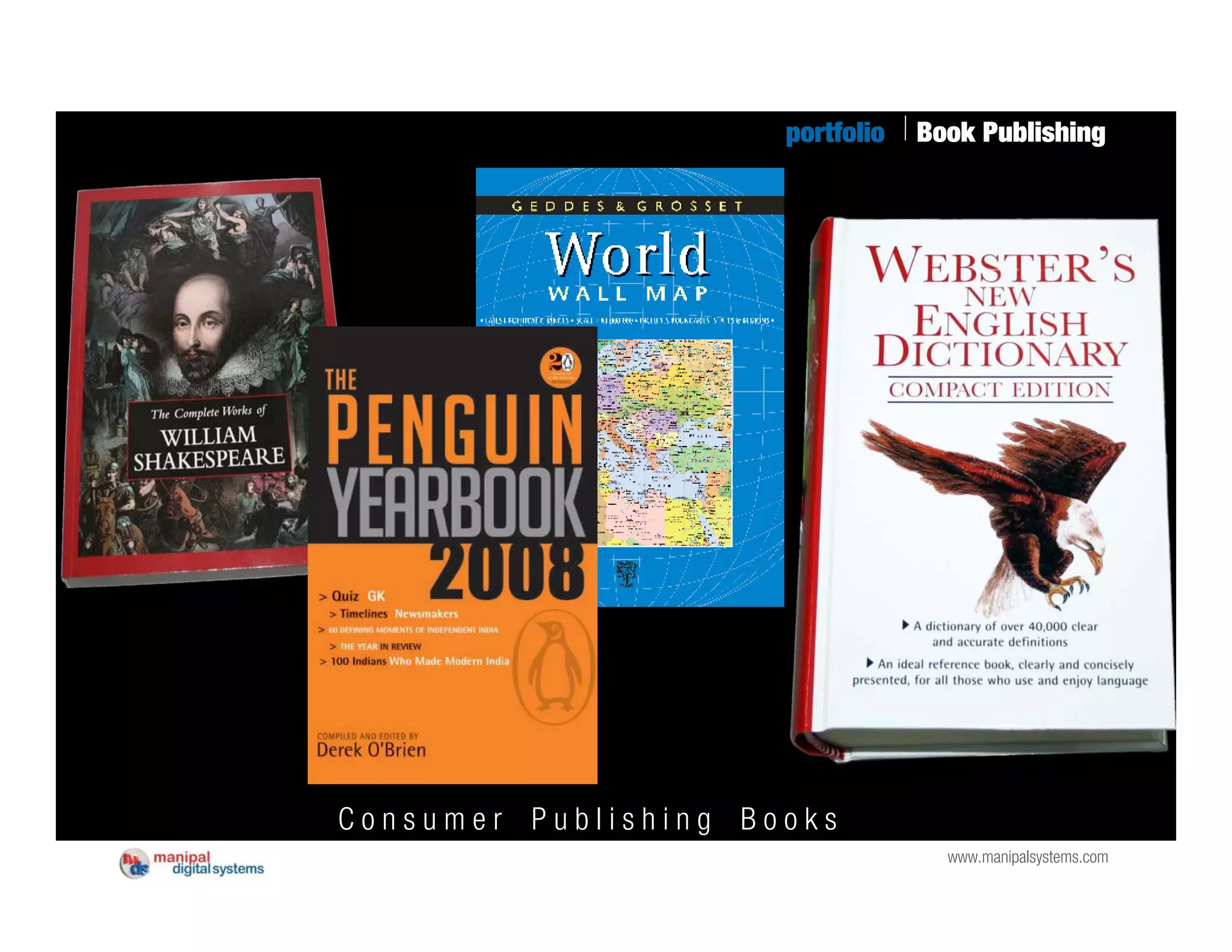 portfolio   Book Publishing




Consumer Publishing Books
                                    www.manipalsystems.com
 