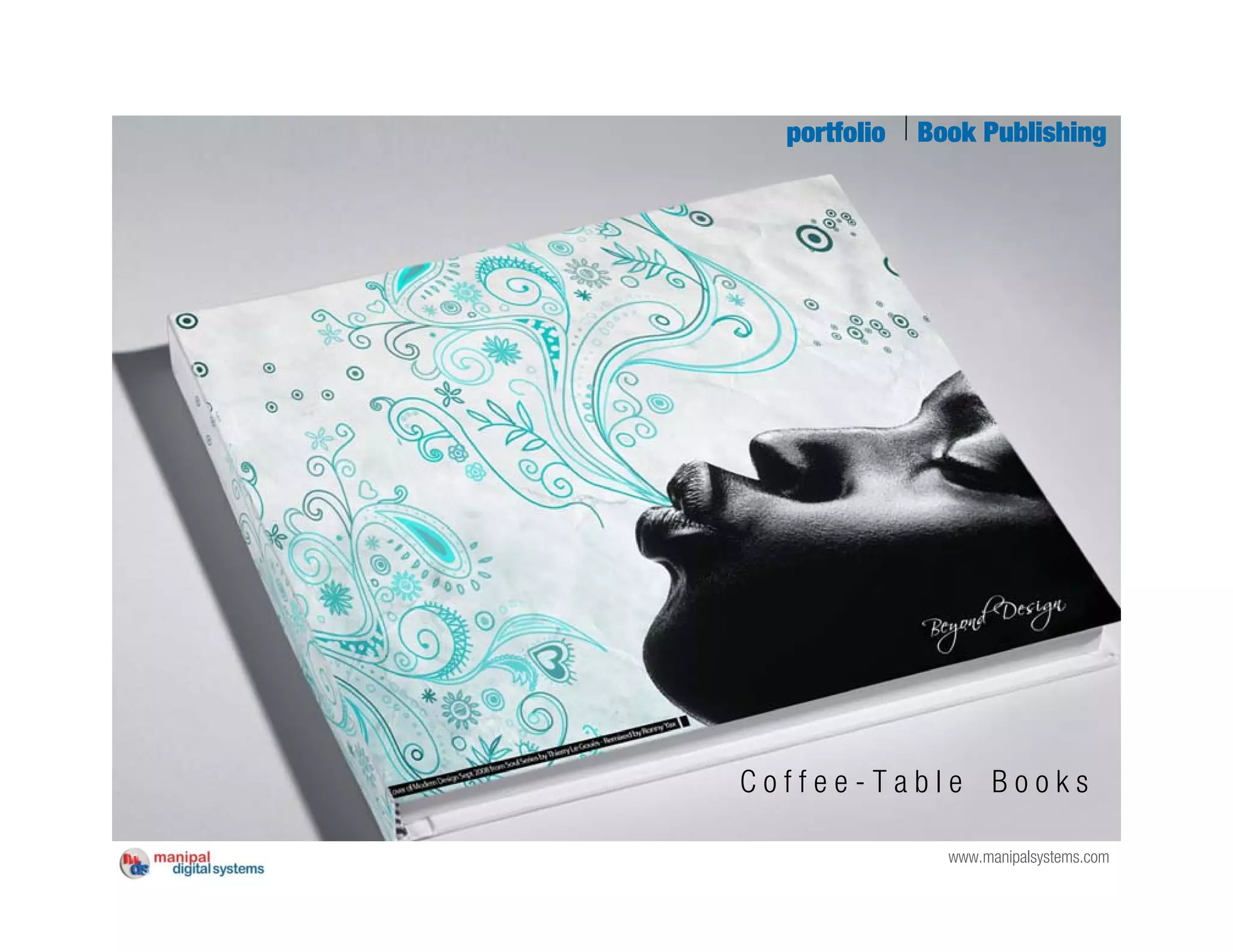 portfolio   Book Publishing




Coffee-Table Books

                www.manipalsystems.com
 