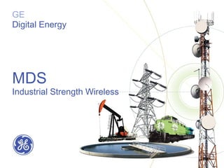 MDS Industrial Strength Wireless GE Digital Energy 