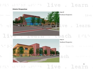 Exterior Perspectives
Image 60
Northeast Perspective
Image 61
Southeast Perspective
63
 