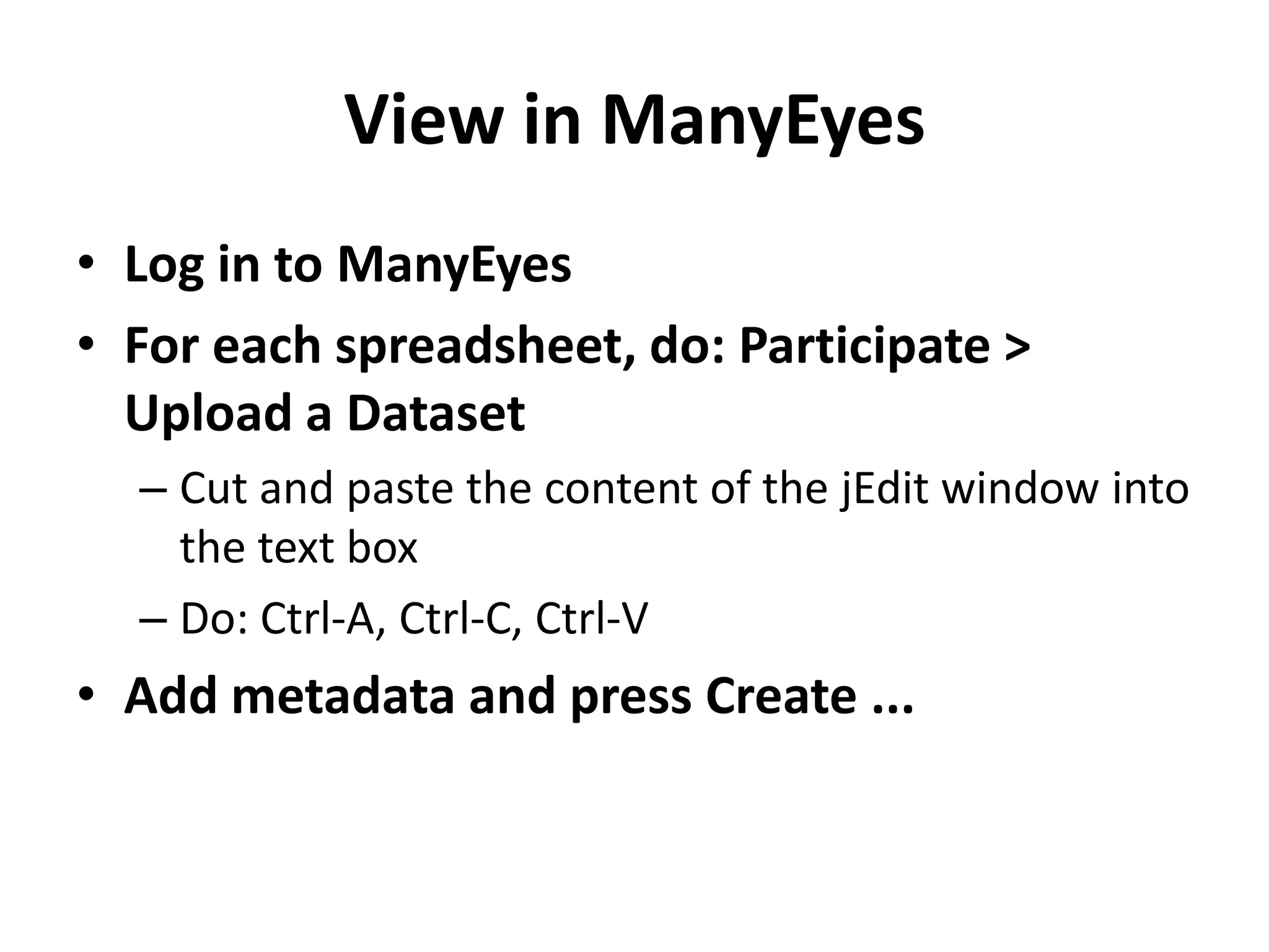 Convert the DataOpen each file up in ExcelDo: Save as > tab delimited textClose file (resave if necessary)Open file in jEditMake sure that ...Tabs are not converted to spacesFile is saved as a Windows or Unix fileThese options found in Utilities > Buffer Options 