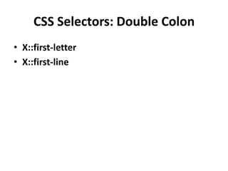 CSS Selectors: Double ColonX::first-letterX::first-line