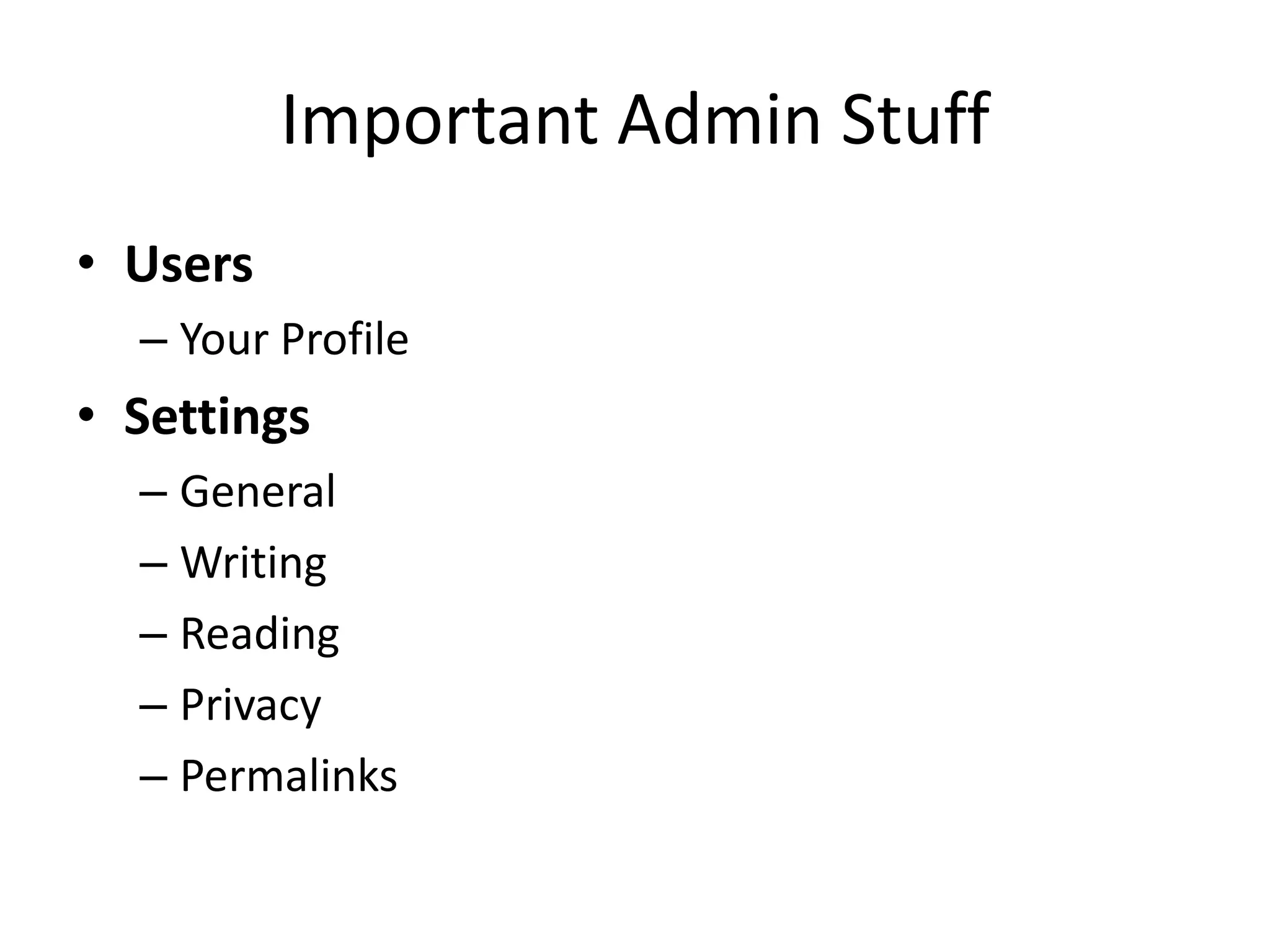 Important Admin StuffUsersYour ProfileSettingsGeneralWritingReadingPrivacyPermalinks