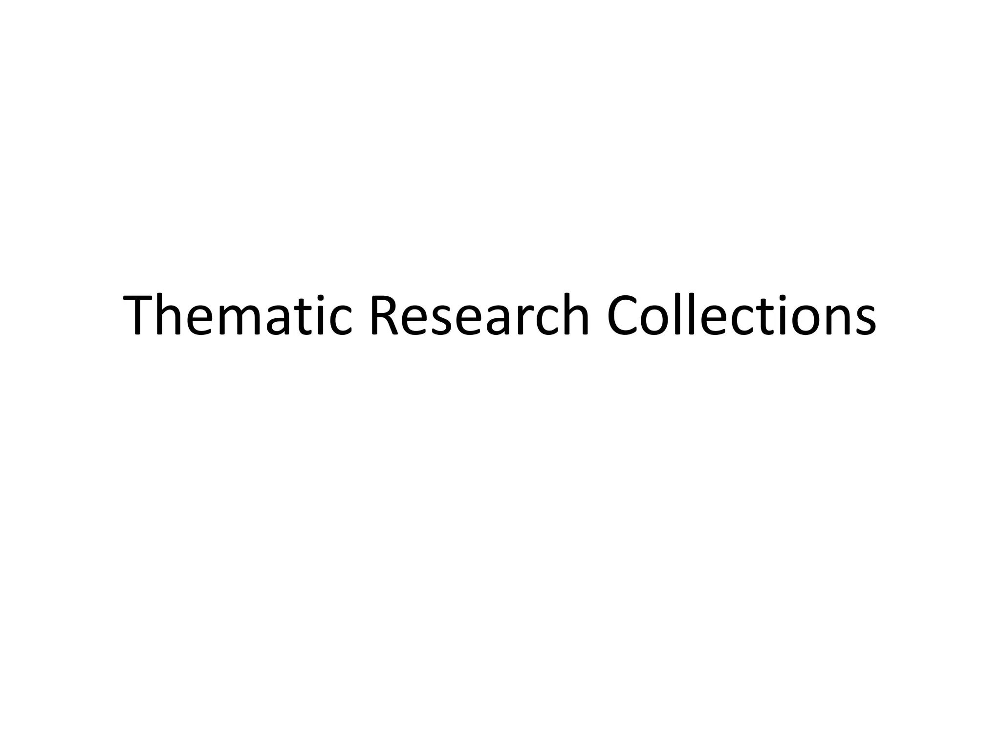 Thematic Research Collections
 