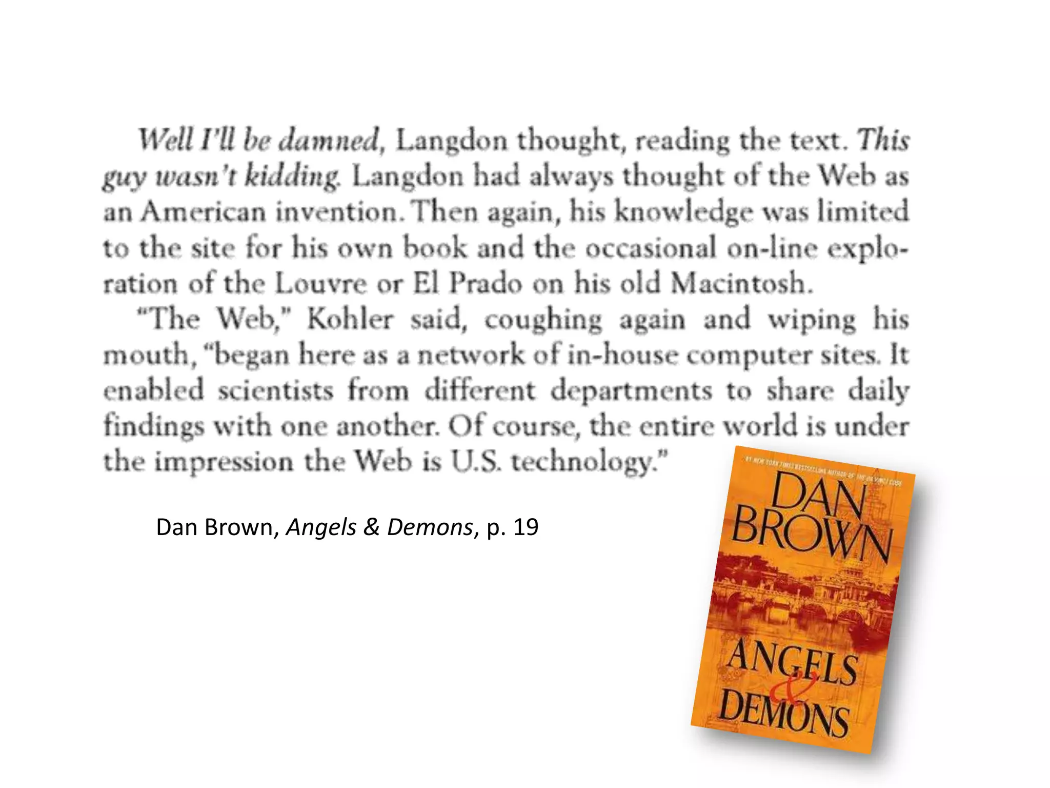 [Angels and Demons]

Dan Brown, Angels & Demons, p. 19
 