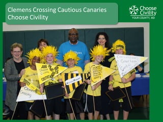 YOUR COUNTY, MDYOUR COUNTY, MDYOUR COUNTY, MD
Clemens	
  Crossing	
  Cautious	
  Canaries	
  
Choose	
  Civility
 
