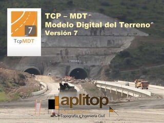 TCP – MDT
Modelo Digital del Terreno
Versión 7
 