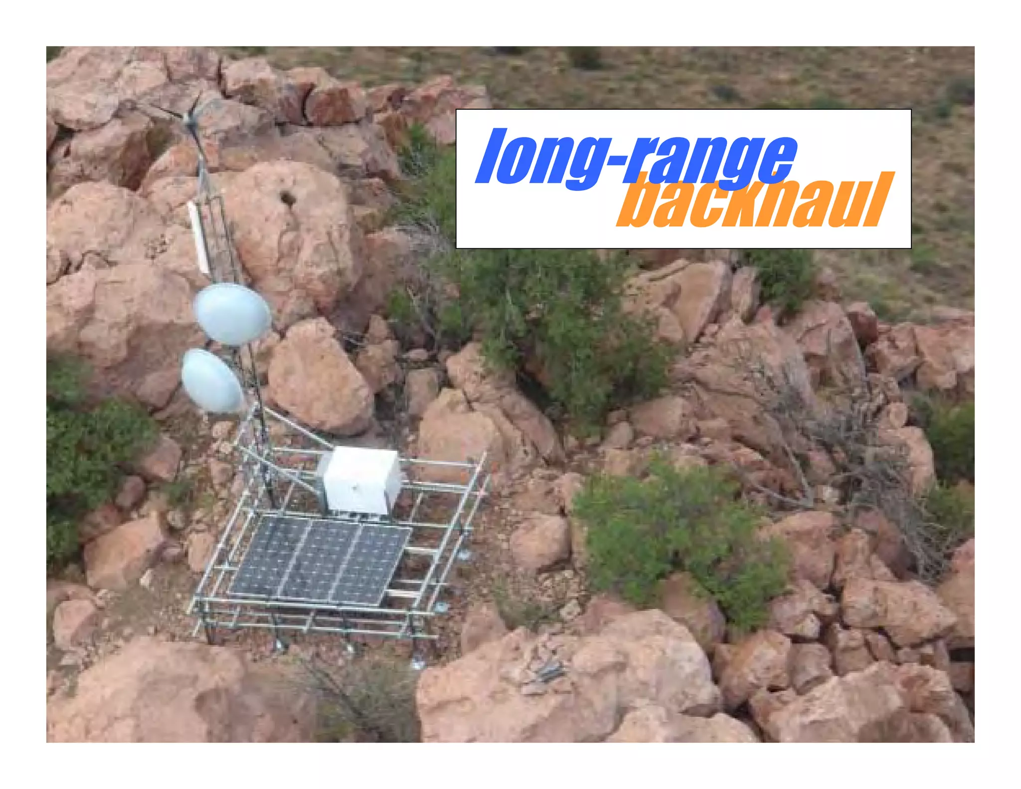 long-range
                                                           backhaul




© 2005-2009 MeshDynamics Corp. Info@meshdynamics.com. Disclosed content patented and patent pending.   5
 
