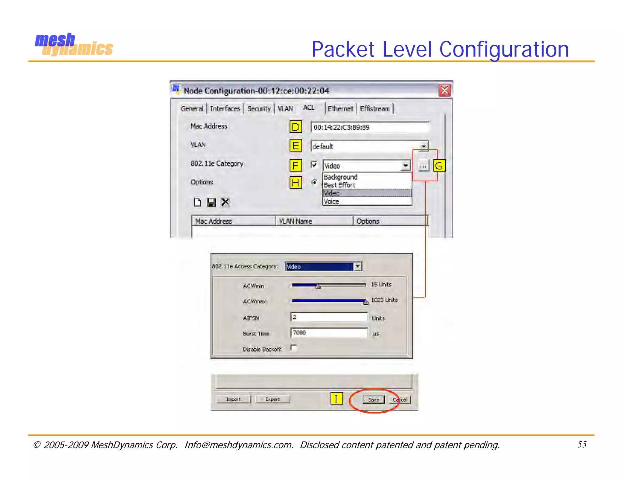 Packet Level Configuration




© 2005-2009 MeshDynamics Corp. Info@meshdynamics.com. Disclosed content patented and patent pending.   55
 