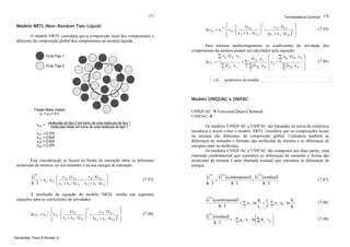 177

Modelo NRTL (Non-Random Two-Liquid)
O modelo NRTL considera que a composição local dos componentes é
diferente da composição global dos componentes na mistura líquida.

Termodinâmica Química 178
2
⎡
⎤
⎛
⎞
G 12
τ 21 ⋅ G 21
2
⎥
⎟ +
ln γ 2 = x 1 ⋅ ⎢τ12 ⋅ ⎜
⎜ x + x ⋅G ⎟
2
⎢
(x 1 + x 2 ⋅ G 21 ) ⎥
1
12 ⎠
⎝ 2
⎣
⎦

Para mistura multicomponente os coeficientes de
componentes da mistura podem ser calculados pela equação:
∑ τ ij ⋅ G ji ⋅ x j
⎛
∑ τ kj ⋅ G kj ⋅ x k
G ji ⋅ x j ⎜
j
ln γ i =
+∑
⋅ ⎜ τ ij − k
j ∑ G kj ⋅ x k ⎜
∑ G ji ⋅ x j
∑ G kj ⋅ x k
j
k
k
⎝
τ,G

(7.45)

atividade dos
⎞
⎟
⎟
⎟
⎠

(7.46)

parâmetros do modelo

Modelo UNIQUAC e UNIFAC
UNIQUAC
UNIFAC

Esta consideração se baseia na forma de interação entre as diferentes
moléculas da mistura, no seu tamanho e na sua energia de interação.
ex

⎛ τ 21 ⋅ G 21
τ12 ⋅ G 12 ⎞
G
= x1 ⋅ x 2 ⋅ ⎜
⎜ x + x ⋅G + x + x ⋅G ⎟
⎟
R ⋅T
⎝ 1
2
21
2
1
12 ⎠

Fernandes, Pizzo & Moraes Jr.

Os modelos UNIQUAC e UNIFAC são baseados na teoria de estatística
mecânica e assim como o modelo NRTL considera que as composições locais
na mistura são diferentes da composição global. Considera também as
diferenças no tamanho e formato das moléculas da mistura e as diferenças de
energias entre as moléculas.
Os modelos UNIQUAC e UNIFAC são compostos por duas partes, uma
chamada combinatorial que considera as diferenças de tamanho e forma das
moléculas da mistura e uma chamada residual que considera as diferenças de
energia.
ex

(7.43)

A resolução da equação do modelo NRTL resulta nas seguintes
equações para os coeficientes de atividades:
2
⎡
⎤
⎛
⎞
G 21
τ12 ⋅ G 12
2
⎥
⎟ +
ln γ 1 = x 2 ⋅ ⎢τ 21 ⋅ ⎜
⎜ x + x ⋅G ⎟
2
⎢
(x 2 + x 1 ⋅ G 12 ) ⎥
2
21 ⎠
⎝ 1
⎣
⎦

Universal Quasi-Chemical

G
G
=
R ⋅T

G

ex

ex

(combinatorial)

(combinatorial)
R ⋅T

(7.44)

G

ex

R ⋅T

(residual)
R ⋅T

+

G

= ∑ x i ⋅ ln
i

ex

(residual)
R ⋅T

φi z
θ
+ ⋅ ∑ x i ⋅ q i ⋅ ln i
xi 2 i
φi

⎛
⎞
= −∑ q i ⋅ x i ⋅ ln⎜ ∑ θ j ⋅ τ ji ⎟
⎜ j
⎟
i
⎝
⎠

(7.47)

(7.48)

(7.49)

 