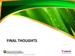 FINAL THOUGHTS
01/22/15 School of Sustainability20
 