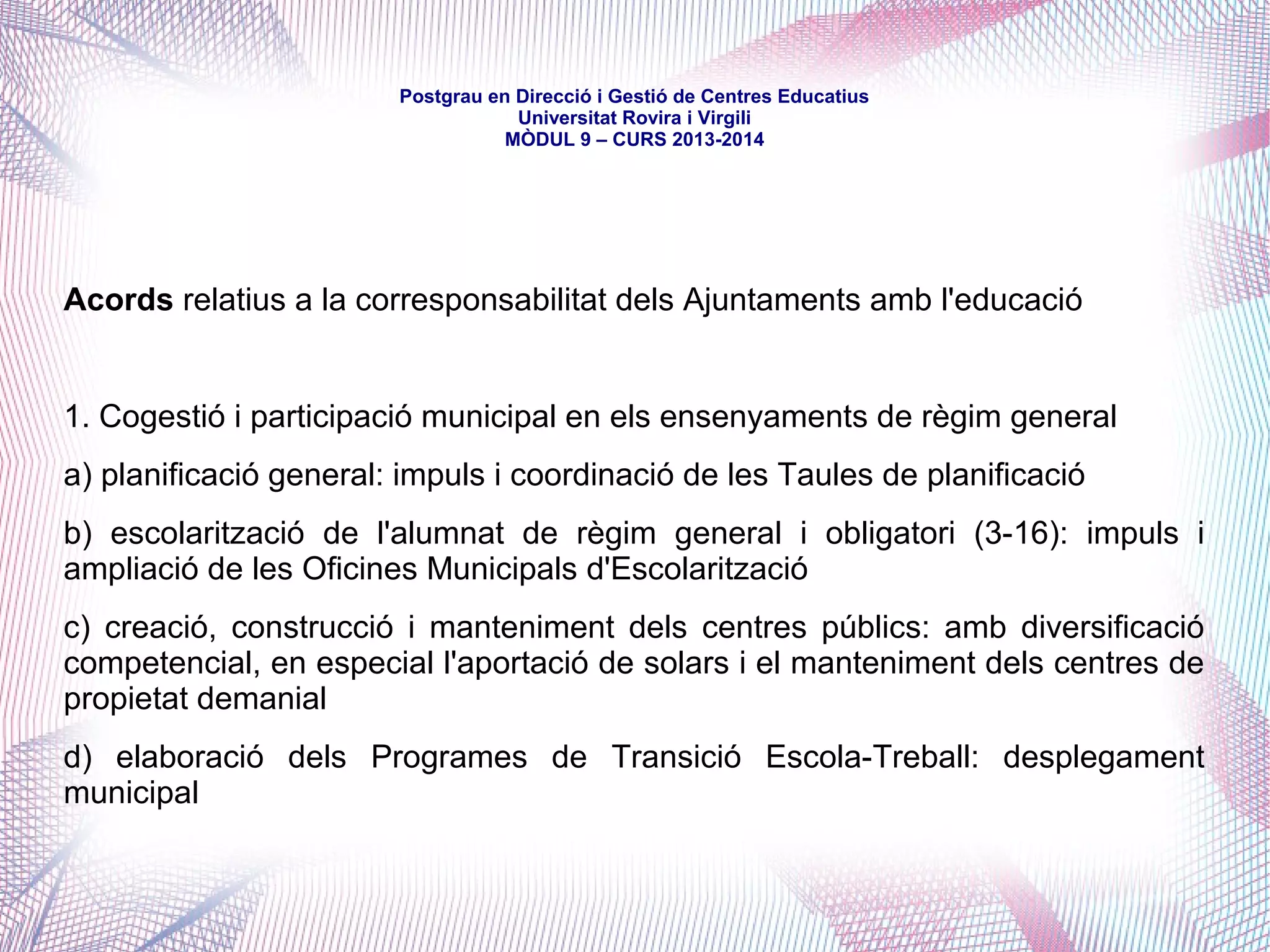 mòdul 9 – curs 2016-2017
Els ens locals,Els ens locals,
administració educativaadministració educativa
 