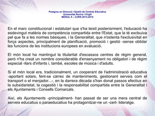 mòdul 9 – curs 2016-2017
Constitución Española (1978)
Defineix l'educació com un dret i una competència compartida entre l...