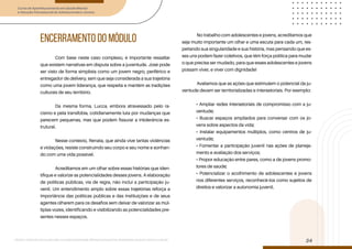 Curso de Aperfeiçoamento em Saúde Mental
e Atenção Psicossocial de Adolescentes e Jovens
Módulo: Adolescências e juventudes na contemporaneidade: diferentes perspectivas, diversidades, aspectos étnicos e culturais
34
encerramento do módulo
Com base neste caso complexo, é importante ressaltar
que existem narrativas em disputa sobre a juventude. José pode
ser visto de forma simplista como um jovem negro, periférico e
entregador de delivery, sem que seja considerada a sua trajetória
como uma jovem liderança, que respeita e mantém as tradições
culturais de seu território.
Da mesma forma, Lucca, embora atravessado pelo ra-
cismo e pela transfobia, cotidianamente luta por mudanças que
parecem pequenas, mas que podem fissurar a intolerância es-
trutural.
Nesse contexto, Renata, que ainda vive tantas violências
e violações, resiste construindo seu corpo e seu nome e sonhan-
do com uma vida possível.
Acreditamos em um olhar sobre essas histórias que iden-
tifique e valorize as potencialidades desses jovens. A elaboração
de políticas públicas, via de regra, não inclui a participação ju-
venil. Um entendimento amplo sobre essas trajetórias reforça a
importância das políticas públicas e das instituições e de seus
agentes olharem para os desafios sem deixar de valorizar as múl-
tiplas vozes, identificando e visibilizando as potencialidades pre-
sentes nesses espaços.
No trabalho com adolescentes e jovens, acreditamos que
seja muito importante um olhar e uma escuta para cada um, res-
peitando sua singularidade e sua história, mas pensando que es-
ses uns podem fazer coletivos, que têm força política para mudar
o que precisa ser mudado, para que esses adolescentes e jovens
possam viver, e viver com dignidade!
Avaliamos que as ações que estimulem o potencial da ju-
ventude devam ser territorializadas e intersetoriais. Por exemplo:
• Ampliar redes intersetoriais de compromisso com a ju-
ventude;
• Buscar espaços ampliados para conversar com os jo-
vens sobre aspectos da vida;
• Instalar equipamentos múltiplos, como centros de ju-
ventude;
• Fomentar a participação juvenil nas ações de planeja-
mento e avaliação dos serviços;
• Propor educação entre pares, como a de jovens promo-
tores de saúde;
• Potencializar o acolhimento de adolescentes e jovens
nos diferentes serviços, reconhecê-los como sujeitos de
direitos e valorizar a autonomia juvenil.
 