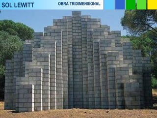 SOL LEWITT OBRA TRIDIMENSIONAL
 
