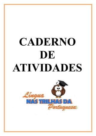 CADERNO
DE
ATIVIDADES
 