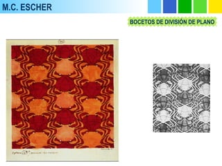 M.C. ESCHER
BOCETOS DE DIVISIÓN DE PLANO
 