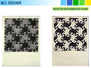 M.C. ESCHER
BOCETOS DE DIVISIÓN DE PLANO
 