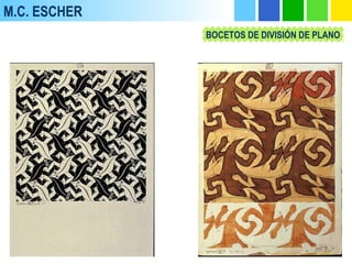 M.C. ESCHER
BOCETOS DE DIVISIÓN DE PLANO
 