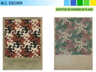 M.C. ESCHER
BOCETOS DE DIVISIÓN DE PLANO
 