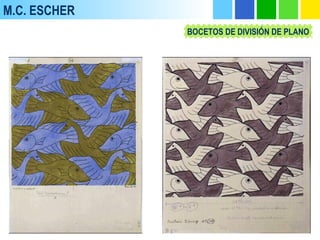 M.C. ESCHER
BOCETOS DE DIVISIÓN DE PLANO
 
