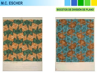 M.C. ESCHER
BOCETOS DE DIVISIÓN DE PLANO
 