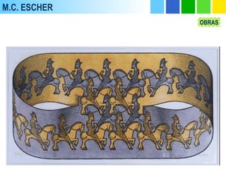 M.C. ESCHER
OBRAS
 