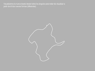 Visualizamos la nueva tesela desde todos los ángulos para tratar de visualizar a
partir de él dos nuevas formas (diferentes)
 