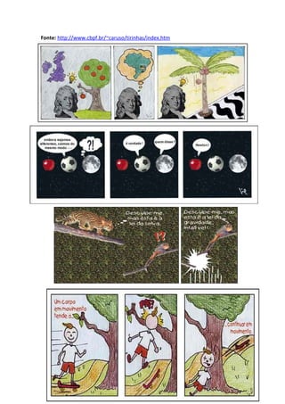 Fonte: http://www.cbpf.br/~caruso/tirinhas/index.htm
 