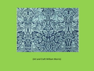 (Art and Craft William Morris)
 