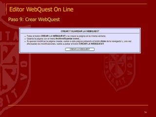 Editor WebQuest On Line Paso 9: Crear WebQuest 