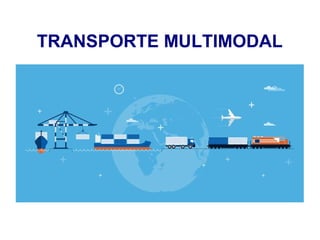 TRANSPORTE MULTIMODAL
 